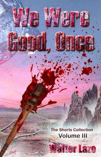 4188-We-Were-Good-Once-e1533868699866